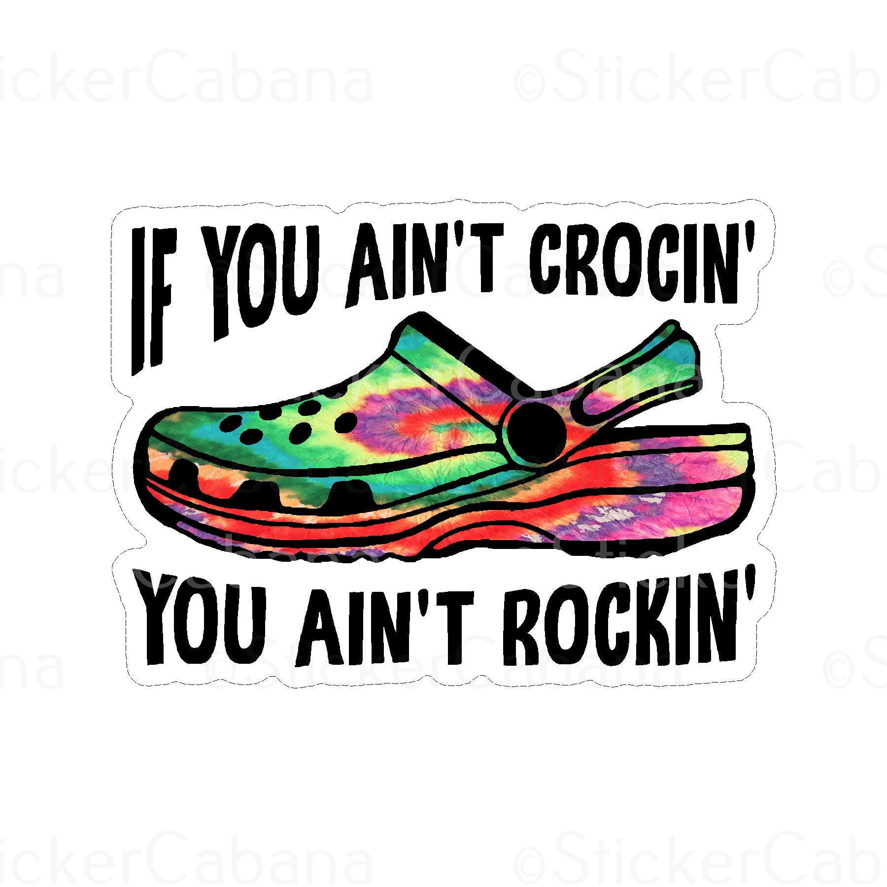 Sticker Cabana If You Aint Crocin Large Sticker